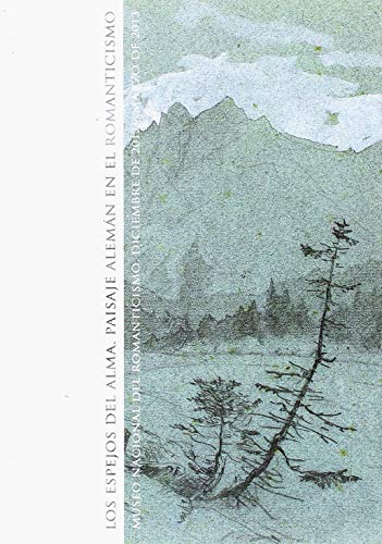 Los espejos del alma: paisaje alemán en el Romanticismo (Paperback)