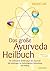 Das große Ayurveda-Heilbuch...