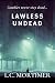 Lawless Undead by L.C. Mortimer Lawless Undead by L.C. Mortimer