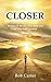 Closer: 30 Days of Devotions to help you on your Faith Journey