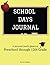 School Days Journal: Preschool through 12th Grade