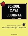 School Days Journal: Preschool through 12th Grade