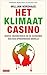 Het klimaatcasino: Risico, ...