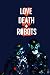 Love, Death & Robots by Lisa Walsh