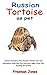 RUSSIAN TORTOISE AS PET: Ru...
