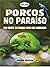 Porcos No Paraíso: Um Conto...