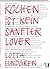 Kochen ist kein sanfter Lover by Lotta Lundgren