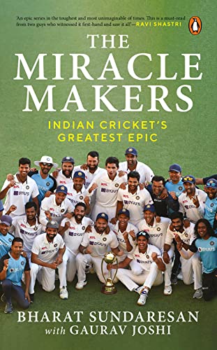 The Miracle Makers: Indian Cricket’s Greatest Epic (Kindle Edition)