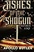 Ashes of The Shogun