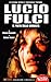 LUCIO FULCI - IL POETA DELLA C