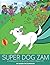 Super Dog Zam by Susan Binau