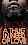 Book cover for A Thug in Need of Love: A Novella