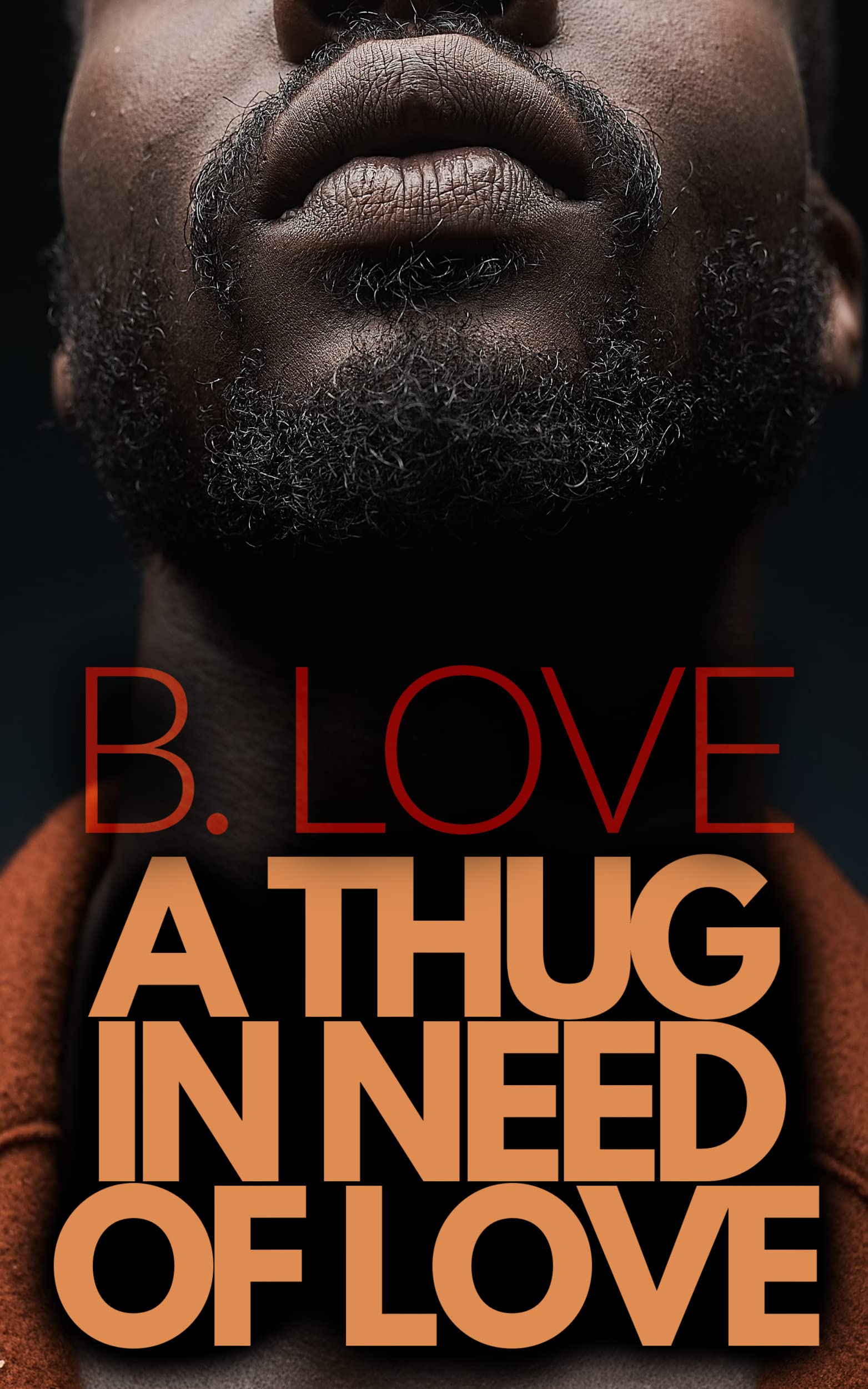 A Thug in Need of Love: A Novella (Kindle Edition)