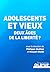 Adolescents et vieux deux â...