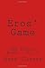 Eros' Game 1: Vol 1 - The S...