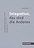 Integration, das sind die Anderen: Migrationsgesellschaftliche Positionierungen durch Sprache im österreichischen Integrationsdiskurs (German Edition)