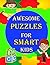 Awesome Puzzles For Smart Kids by Anna Lea