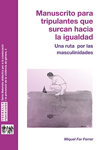 Manuscrito para tripulantes que surcan hacia la igualdad: Una ruta por las masculinidades (Paperback)