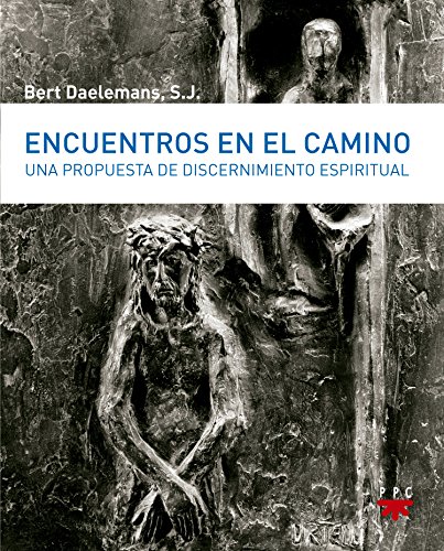Encuentros en el camino: Una propuesta de discernimiento espiritual (Hardcover)