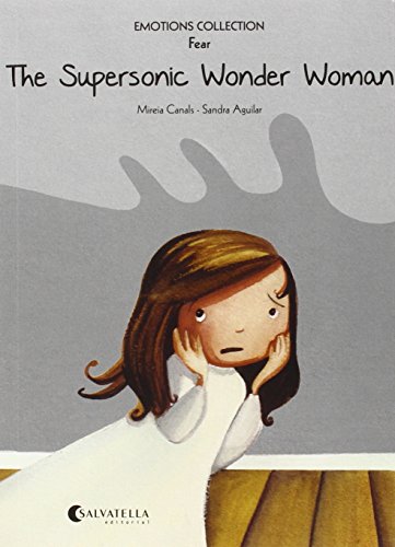 The Supersonic Wonder Woman: Emotions 5 (fear)