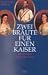 Zwei Bräute für einen Kaiser