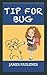 Tip For Bug