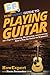 HowExpert Guide to Playing Guitar: 101+ Tips to Choosing, Maintaining, and Learning How to Play the Guitar for Beginners