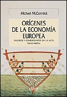 Los orígenes de la economía europea: Viajeros y comerciantes en la Alta Edad Media (Serie Mayor) (Spanish Edition)