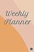 Weekly Planner: Plan Out Yo...