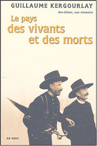 Le pays des vivants et des morts : Bro-Eliant, une mémoire (Paperback)