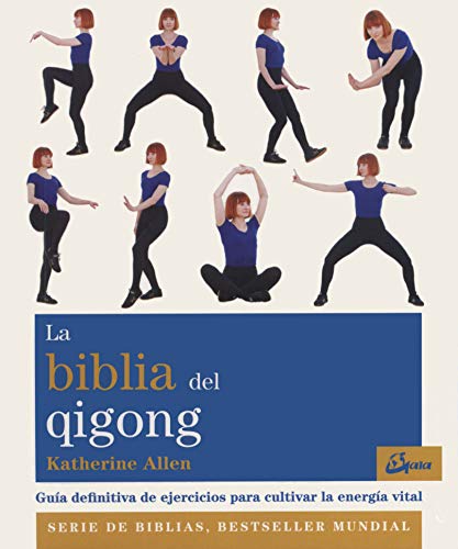 La biblia del qigong: Guía definitiva de ejercicios para cultivar la energía vital (Paperback)