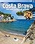 Costa Brava, 100 Calas y pl...