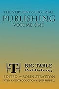 The Very Best of Big Table Publishing Volume One