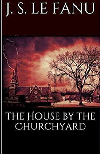 The House by the Church-Yard Illustrated