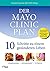 Der Mayo-Clinic-Plan: 10 Sc...