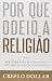 Por Que Odeio a Religiao: 1...