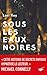 Sous les eaux noires (French Edition)