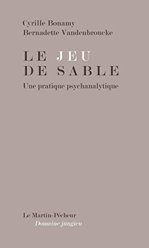 Le Jeu de Sable. Une pratique psychanalytique (Paperback)