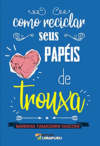 Como Reciclar Seus Papéis de Trouxa (Paperback)
