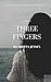 Three Fingers: a short story