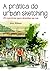 A Pratica do Urban Sketching - 25 exercicios para desenhar na... by Jens Hubner