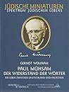 Paul Mühsam (1876-1960): Der Widerstand der Wörter. Ein Leben zwischen Deutschland und Palästina