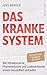 Das kranke System: Wie Klin...
