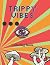 Trippy vibes by Tierra Lee