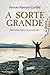 A Sorte Grande (Portuguese Edition)