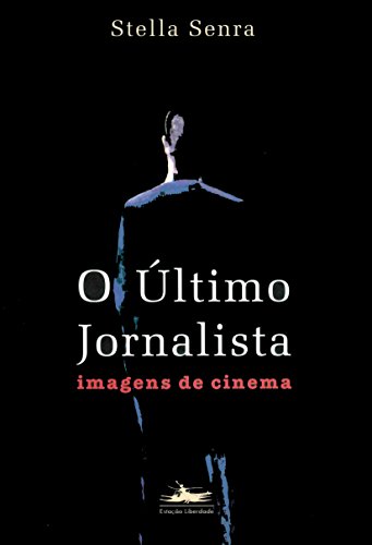 ULTIMO JORNALISTA: IMAGENS DE CINEMA, O (Paperback)