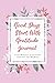 Good Days Start With Gratitude Journal by Mina M.
