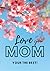 Love You Mom: Journal