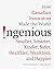 Ingenious: How Canadian innovators made the world smaller, smarter, kinder, safer, healthier, wealthier & happier