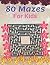 80 Mazes For Kids: This Ama...